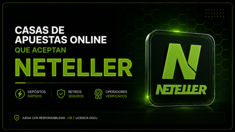 Casas de apuestas que aceptan Neteller en España