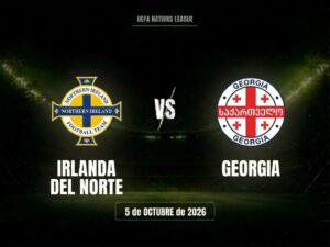 Irlanda Del Norte vs Georgia: dónde ver, horario y canal | Nations League