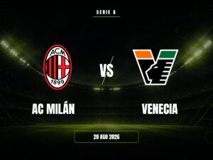 AC Milán vs Venecia: Pronóstico, Cuotas y Apuestas | Serie A AC Milán vs Venecia: Pronóstico, Cuotas y Apuestas | Serie A