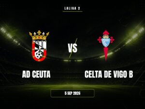 AD Ceuta vs Celta de Vigo B: Pronóstico, Cuotas y Apuestas | LaLiga 2 AD Ceuta vs Celta de Vigo B: Pronóstico, Cuotas y Apuestas | LaLiga 2