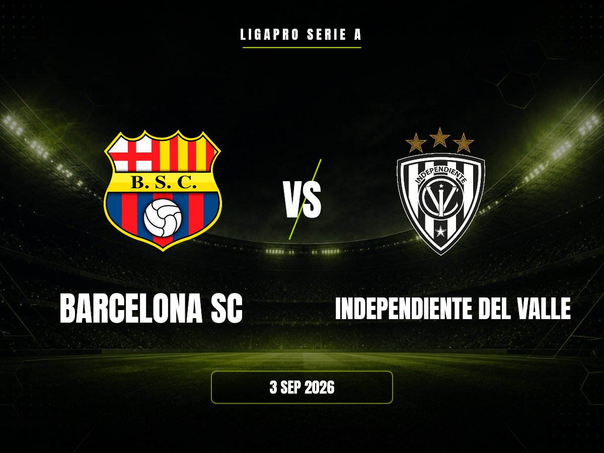 Barcelona SC contra Independiente Del Valle, LigaPro Serie A