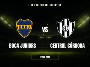 Boca Juniors vs Central Córdoba: Pronóstico, Cuotas | Liga Profesional