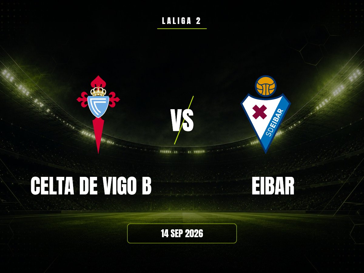 Celta de Vigo B vs Eibar: Pronóstico, Cuotas y Apuestas | LaLiga 2 Celta de Vigo B contra Eibar, LaLiga 2