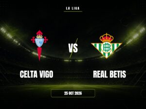 Celta Vigo vs Real Betis: Pronóstico, Cuotas y Apuestas | La Liga