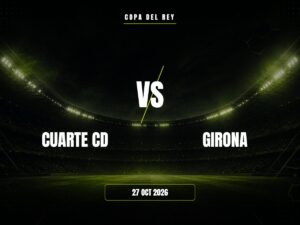 Cuarte CD vs Girona: Pronóstico, Cuotas y Apuestas | Copa del Rey