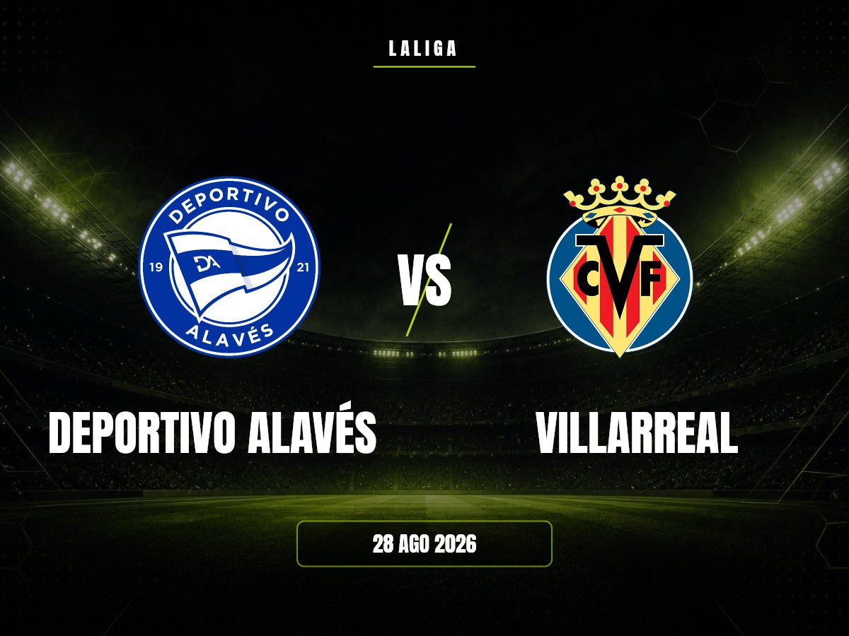 Deportivo Alavés vs Villarreal: Pronóstico, Cuotas y Apuestas | LaLiga Deportivo Alavés contra Villarreal, LaLiga