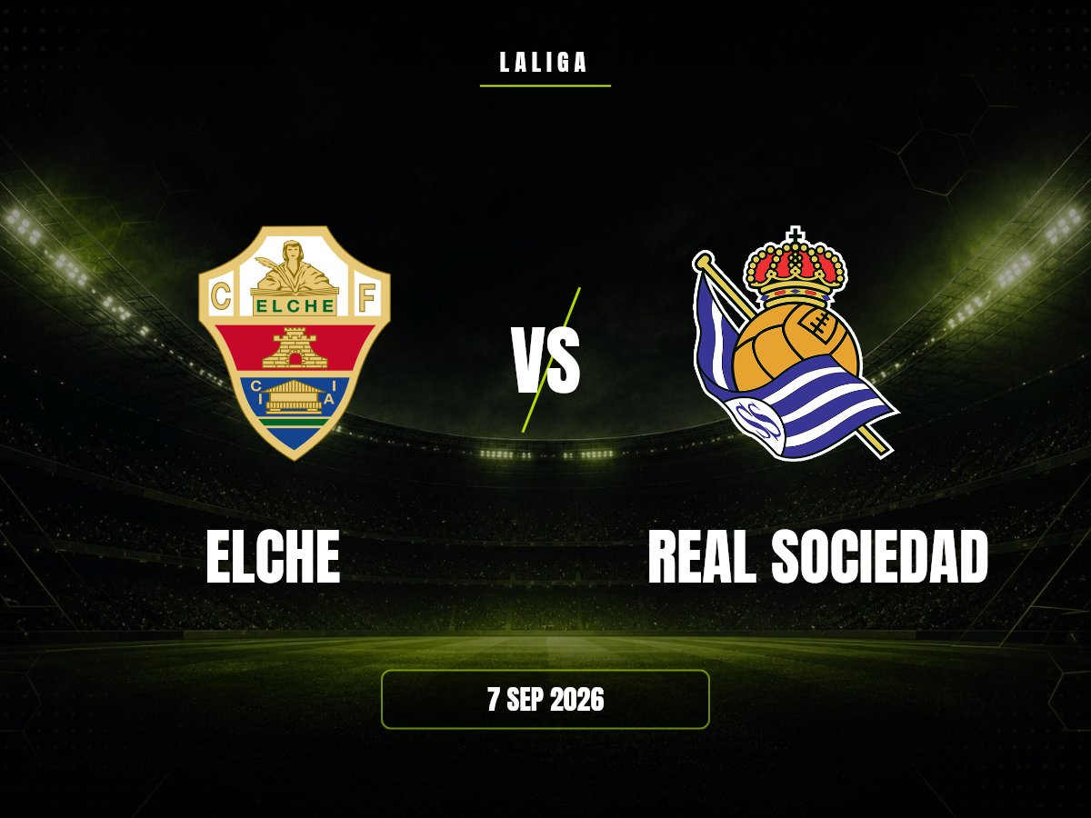 Elche vs Real Sociedad: Pronóstico, Cuotas y Apuestas | LaLiga Elche contra Real Sociedad, LaLiga