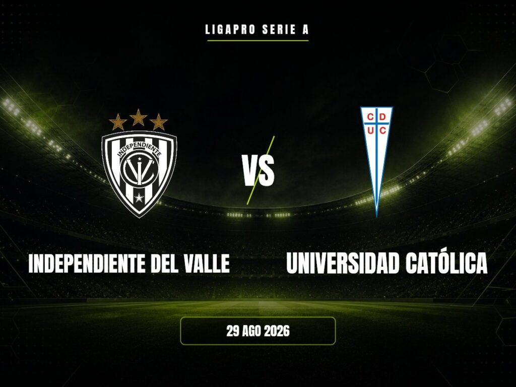 Independiente Del Valle vs Universidad Católica: dónde ver, horario y canal | LigaPro Serie A Independiente Del Valle contra Universidad Católica, LigaPro Serie A