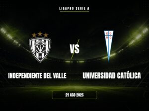Independiente del Valle vs U. Católica: Pronóstico y Cuotas Independiente del Valle vs U. Católica: Pronóstico y Cuotas