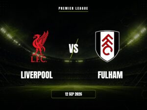 Liverpool vs Fulham: Pronóstico, Cuotas y Apuestas | Premier League