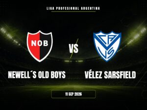 Newell’s vs Vélez: Pronóstico, Cuotas y Apuestas | Liga Argentina