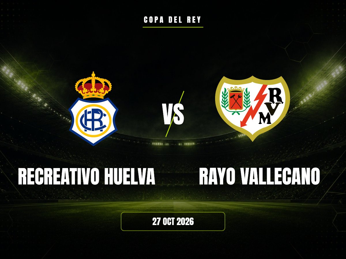 Recreativo Huelva contra Rayo Vallecano, Copa del Rey
