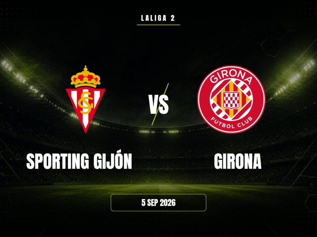 Sporting Gijón vs Girona: Pronóstico, Cuotas y Apuestas | LaLiga 2 Sporting Gijón contra Girona, LaLiga 2